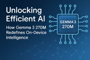 Google’s Gemma 3 270M,