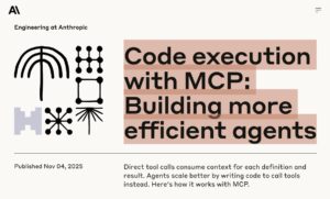 Code Execution with MCP , Anthropic Turns MCP Agents Into Code-First Systems With the ‘Code Execution with MCP’ Approach, Anthropic MCP, Model Context Protocol, Claude Code, code-first AI systems, AI agents, autonomous agents, AI tool integration, code execution sandbox, AI workflows, token efficiency in AI, enterprise AI agents, Anthropic code execution, MCP standard, AI orchestration, AI developer tools, Claude AI, AI frameworks, open standard MCP, multi-agent systems, code automation with MCP, LLM integration, and scalable AI systems , Anthropic, MCP Agents, Code Execution, AI Agents, Code-First AI, Model Context Protocol, Claude AI, AI Engineering, LLMs, AI Tool Integration, AI Workflows, Autonomous Agents, Developer Tools, AI Infrastructure, Sandboxed Code Execution